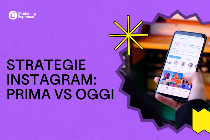 strategie-instagram:-cosa-funzionava-prima-e-cosa-funziona-oggi