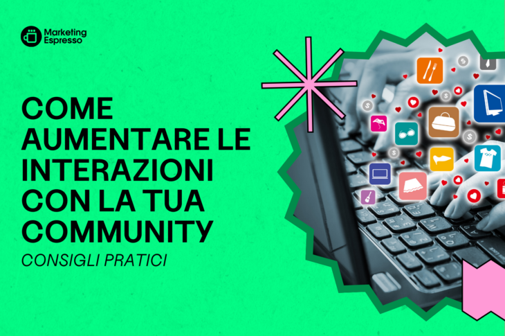 come-aumentare-le-interazioni-con-la-tua-community-(consigli-pratici)